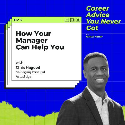How Your Manager Can Help You with Chris Hagood How Your Manager Can Help You with Chris Hagood
