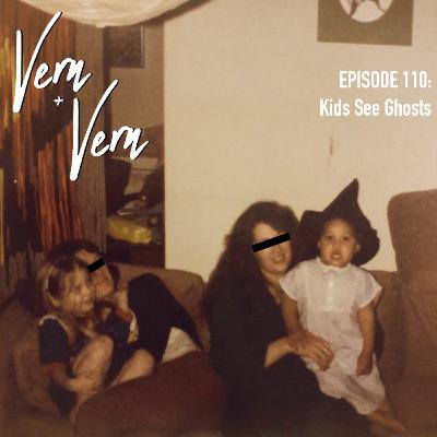 Vern And Vern Episode 110: Kids See Ghosts Vern And Vern Episode 110: Kids See Ghosts