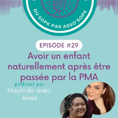 Episode #29: Avoir un enfant naturellement après être passée par la PMA