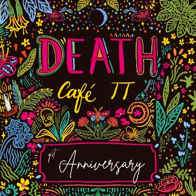 🎂 1 year anniversary of Death Café