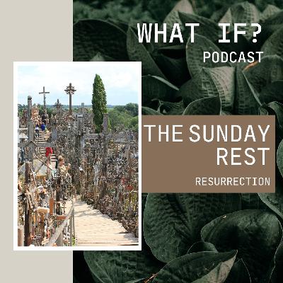 The Sunday Rest: Resurrection