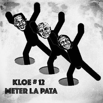 KLOE #12 Meter la pata
