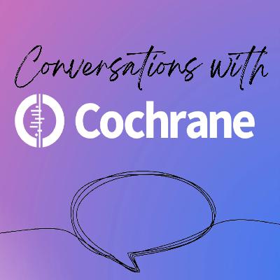 Introduction to Conversations with Cochrane