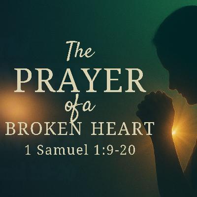 The Prayer of a Broken Heart The Prayer of a Broken Heart