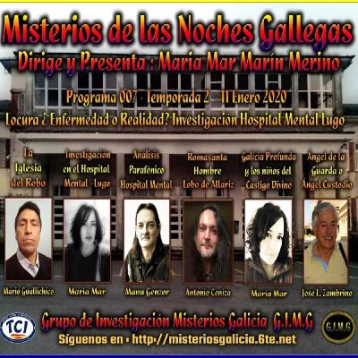 Misterios de las Noches Gallegas: T2, EP7: LOCURA ¿ENFERMEDAD O REALIDAD? INVESTIGACION HOSPITAL MENTAL LUGO