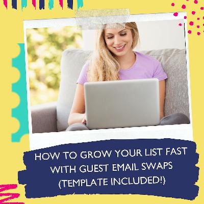 Grow Your Email List Fast With Guest Email Swaps (Template Included!) with Jessie Festa [Ep. 109]