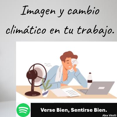 Imagen y cambio climático en tu trabajo. Imagen y cambio climático en tu trabajo.