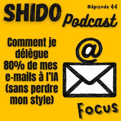 Comment je délègue 80% de mes e-mails à l’IA (sans perdre mon style) #44