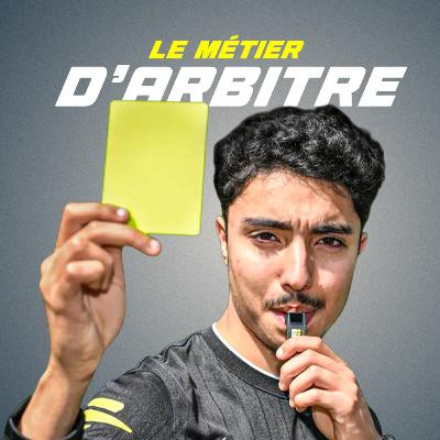 L'arbitrage, passion sous pression (avec Rayan Herry)