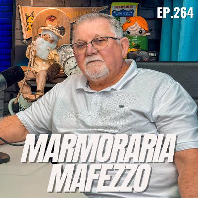 #264 - MARMORARIA MAFEZZO [ADOLFO HORT NETO - SÓCIO-PROPRIETÁRIO]