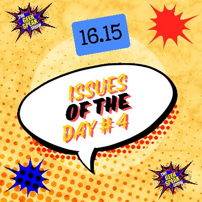 16.15 - Issues of the Day # 4 16.15 - Issues of the Day # 4