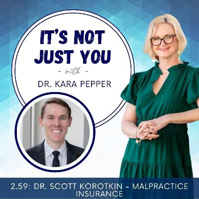 2.59: Dr. Scott Korotkin - Malpractice Insurance