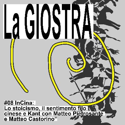 #08 - InCina: Lo stoicismo, il sentimento filocinese e Kant con Matteo Castorino e Matteo Pietrosante #08 - InCina: Lo stoicismo, il sentimento filocinese e Kant con Matteo Castorino e Matteo Pietrosante
