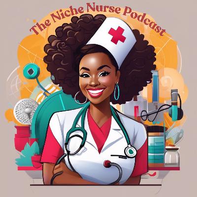 S1Ep1: The Niche Nurse: Bridging Healthcare and Business S1Ep1: The Niche Nurse: Bridging Healthcare and Business