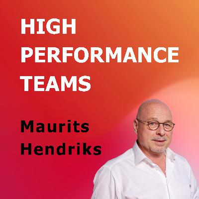 #7 - Maurits Hendriks - De bouwstenen van High Performance - deel 1 #7 - Maurits Hendriks - De bouwstenen van High Performance - deel 1