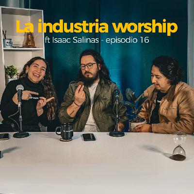 LA INDUSTRIA WORSHIP FT ISAAC SALINAS