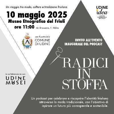 Radici in Stoffa: sabato 10 maggio – ore 11:00 – Museo Etnografico di Udine