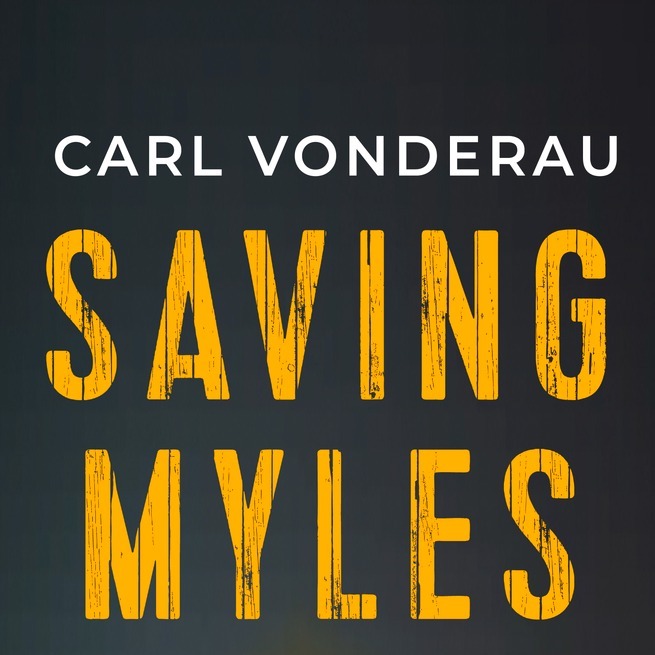 [Pdf] FREE download Saving Myles pdf by Carl Vonderau