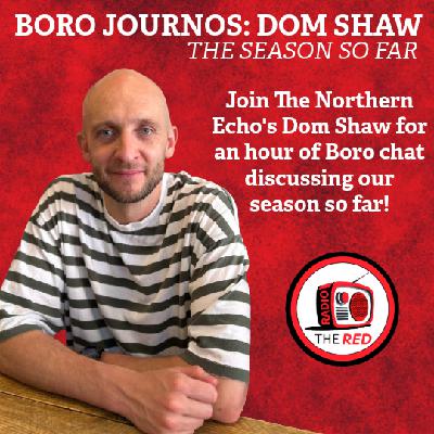 BORO JOURNOS: DOM SHAW THE SEASON SO FAR BORO JOURNOS: DOM SHAW THE SEASON SO FAR