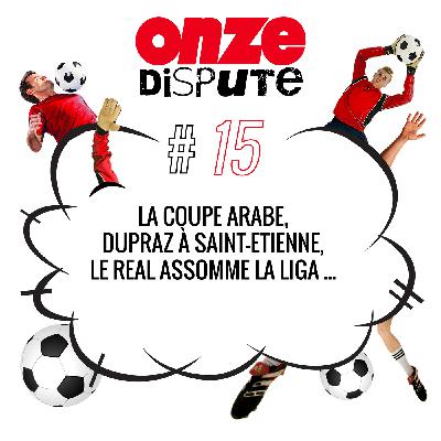 #15 La Coupe Arabe, Dupraz à Saint-Etienne, le Real assomme la Liga.
