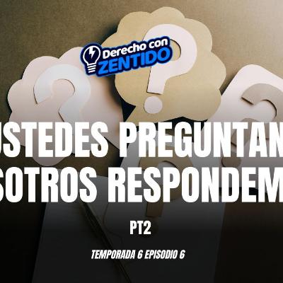 Ustedes preguntan, nosotros respondemos (Pt. 2)