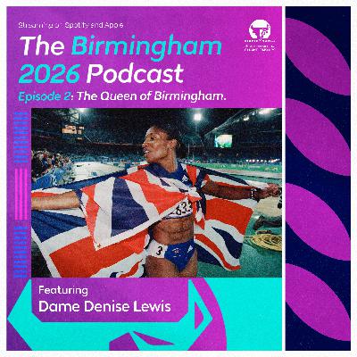 Episode 2: Dame Denise Lewis. The Queen of Birmingham. Episode 2: Dame Denise Lewis. The Queen of Birmingham.