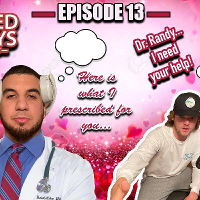 VALENTINES DAY SPECIAL + DR. RANDY VALENTINES DAY SPECIAL + DR. RANDY