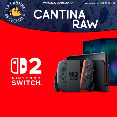 3x12 - Cantina Raw - Presentación Nintendo Switch 2