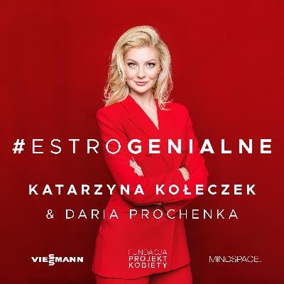 Estrogenialne | Daria Prochenka