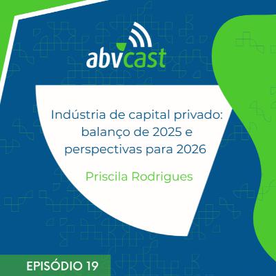 19. Indústria de capital privado: balanço de 2025 e perspectivas para 2026 19. Indústria de capital privado: balanço de 2025 e perspectivas para 2026