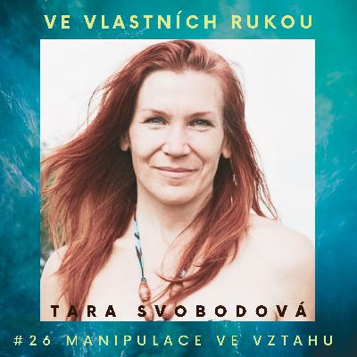 26: Tara Svobodová o manipulaci ve vztazích
