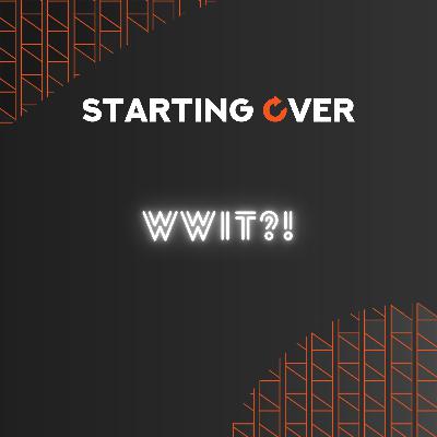 S04 Ep. 10: WWIT?!