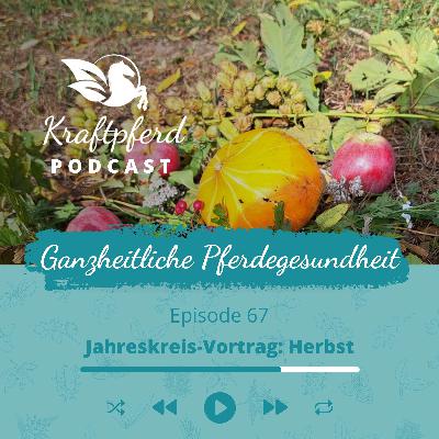 #67 Jahreskreis-Vortrag: Herbst #67 Jahreskreis-Vortrag: Herbst
