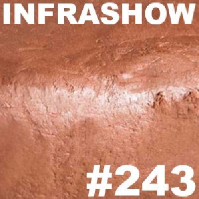 INFRASHOW #243 INFRASHOW #243