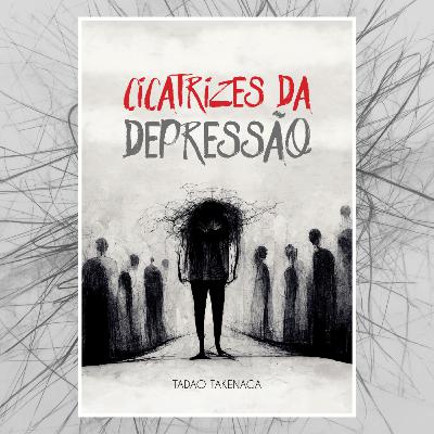 Cicatrizes da Depressão Cicatrizes da Depressão