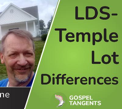 LDS-Temple Lot Differences (Daniel Malone 3 of 3) LDS-Temple Lot Differences (Daniel Malone 3 of 3)