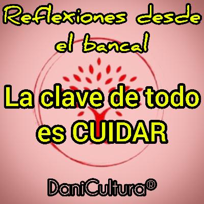 La clave de todo es CUIDAR