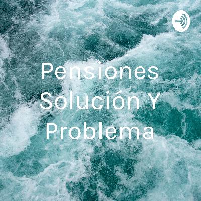 Problemas y soluciones pensiones