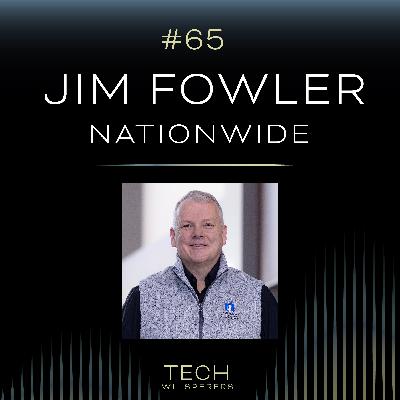 Nationwide’s Jim Fowler on the CIO's Good to Great Journey