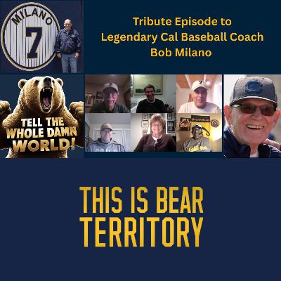 Ep. 74 - Bob Milano Tribute Episode (Legendary Cal Baseball Coach) Ep. 74 - Bob Milano Tribute Episode (Legendary Cal Baseball Coach)