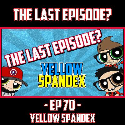 EP 70 - The Last Episode???