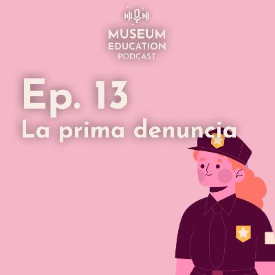 Ep. 13 - La prima denuncia (ITA)