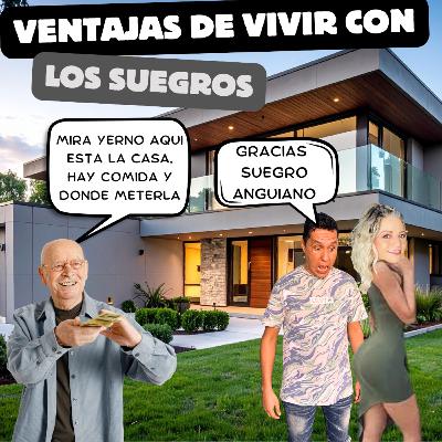 VENTAJAS DE VIVIR CON LOS SUEGROS