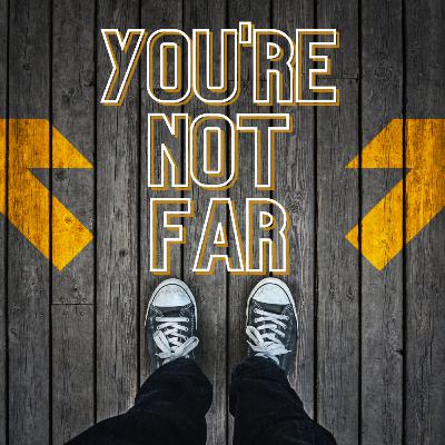 You're Not Far - Unsettling You're Not Far - Unsettling