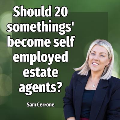 Should 20 somethings' become self employed estate agents? - Ep. 2434 Should 20 somethings' become self employed estate agents? - Ep. 2434