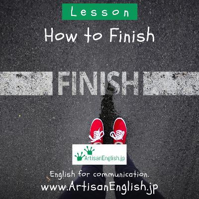 How to Finish - ArtisanEnglish ESL Lesson