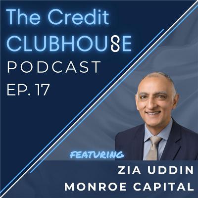 E17: Originations as a differentiator with Zia Uddin, President of Monroe Capital