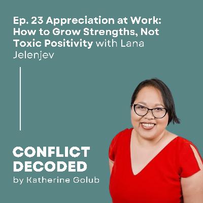 Appreciation at Work: How to Grow Strengths, Not Toxic Positivity