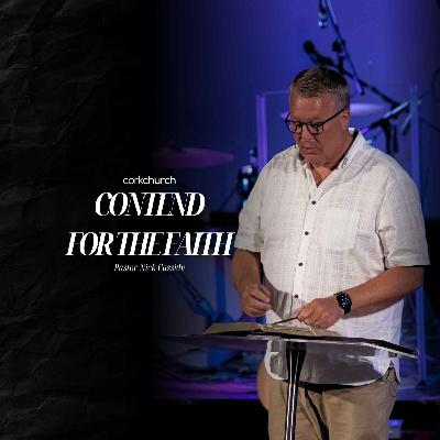 Contend For The Faith | Pastor Nick Cassidy
