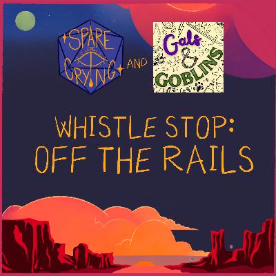 Whistlestop One Shot - Off the Rails (ft. Gals and Goblins)